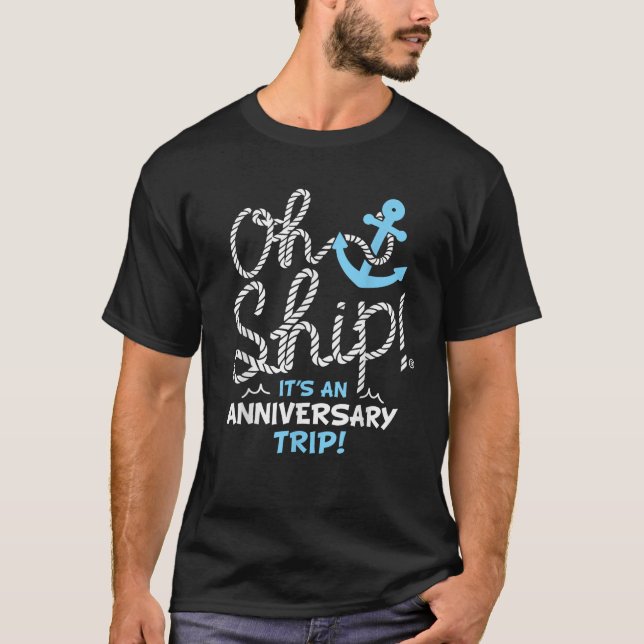 Oh Ship it s an Anniversary Trip Oh Ship Cruise  T Shirt (Framsida)