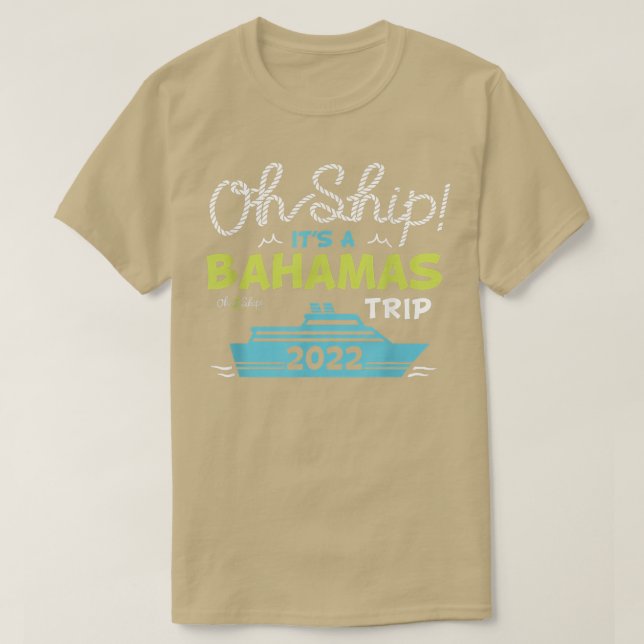 Oh Ship Its a Bahamas Trip2022 Bahamas Cruise  T Shirt (Design framsida)