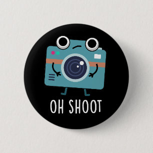 Oh Shoot Funny Photographer Camera Pun Mörk BG Knapp