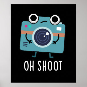 Oh Shoot Funny Photographer Camera Pun Mörk BG Poster