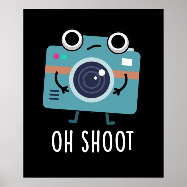 Oh Shoot Funny Photographer Camera Pun Mörk BG Poster (Framsidan)