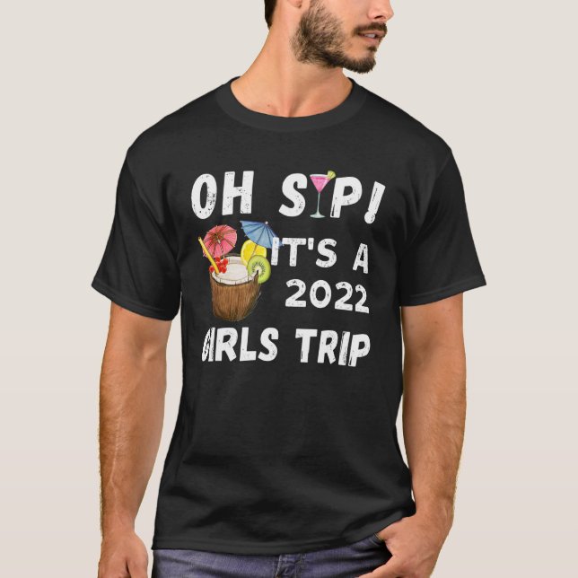 Oh Sip its A Girls Resa 2022 Summer Drinking Gra T Shirt (Framsida)