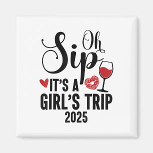 Oh Sip its A Girls Resa 2025 Girls Helg Travel Magnet