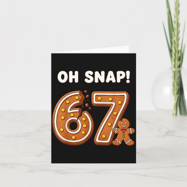 Oh Snap 67 Six Seven Meme Gingerbread Man Funny 67 Kort (Framsida)