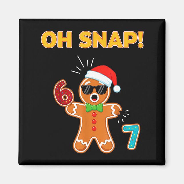 Oh Snap 67 Six Seven Meme Gingerbread Man Funny 67 Magnet (Framsidan)