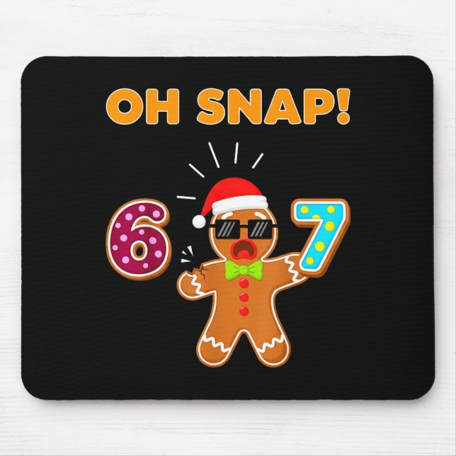 Oh Snap 67 Six Seven Meme Gingerbread Man Funny 67 Musmatta (Framsidan)
