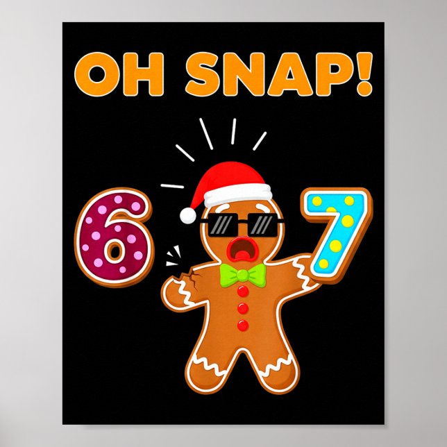 Oh Snap 67 Six Seven Meme Gingerbread Man Funny 67 Poster (Framsidan)