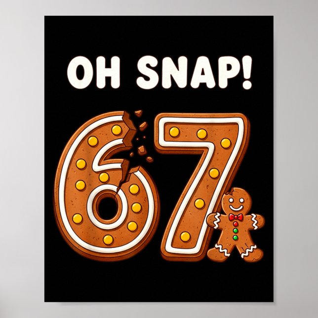 Oh Snap 67 Six Seven Meme Gingerbread Man Funny 67 Poster (Framsidan)