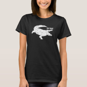 Oh Snap Alligator Crokodile Reptiles Pun Herpetolo T Shirt