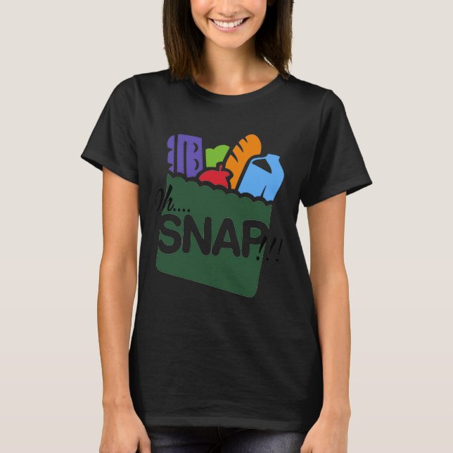 Oh Snap Ebt Benefits Food Stamps Hood Funny  T Shirt (Framsida)