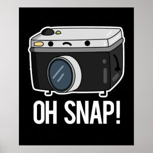 Oh Snap Funny Camera Pun Mörk BG Poster