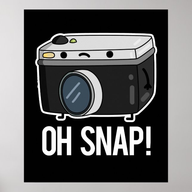 Oh Snap Funny Camera Pun Mörk BG Poster (Framsidan)