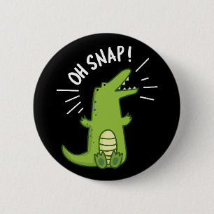Oh Snap Funny Snapping Crokodile Pun Mörk BG Knapp