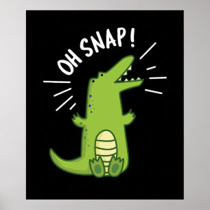 Oh Snap Funny Snapping Crokodile Pun Mörk BG Poster