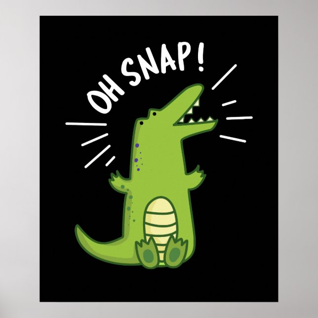 Oh Snap Funny Snapping Crokodile Pun Mörk BG Poster (Framsidan)