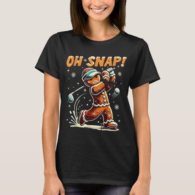 Oh Snap Gingerbread Golfer Golf Christmas Golfing  T Shirt (Framsida)