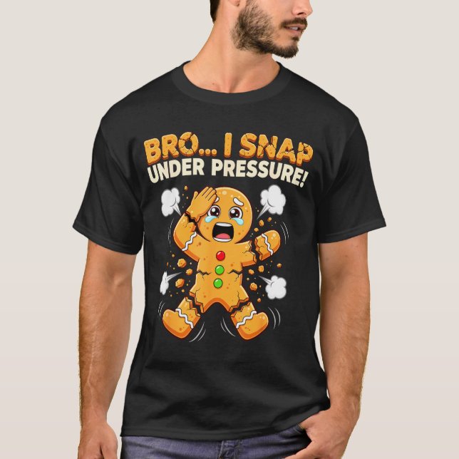 Oh Snap Gingerbread Man Cookies I Snap Under Press T Shirt (Framsida)