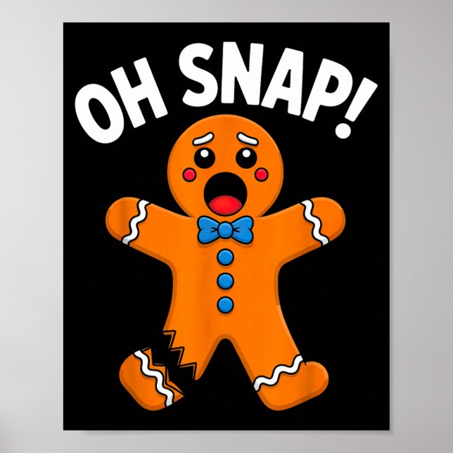 Oh Snap Gingerbread Man Xmas Boys Girls Kids Adult Poster (Framsidan)