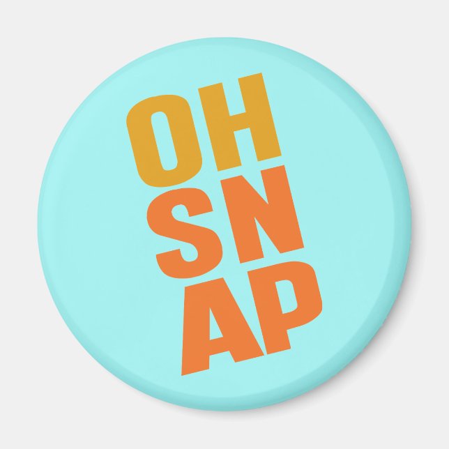 Oh Snap Magnet (Framsidan)