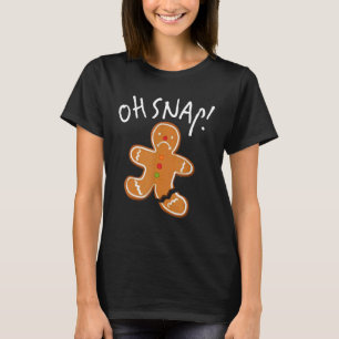 Oh Snap Pepparkaksgubbe Cookie Broken Leg Baking T Shirt