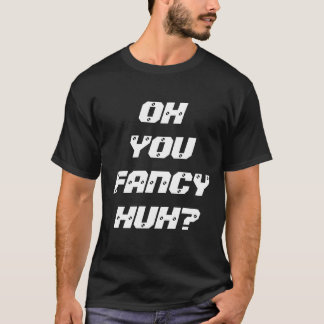 OH SOM DU ÖNSKAR HUH? T SHIRT