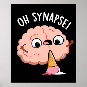 Oh Synapse Funny Brain Pun Mörk BG Poster