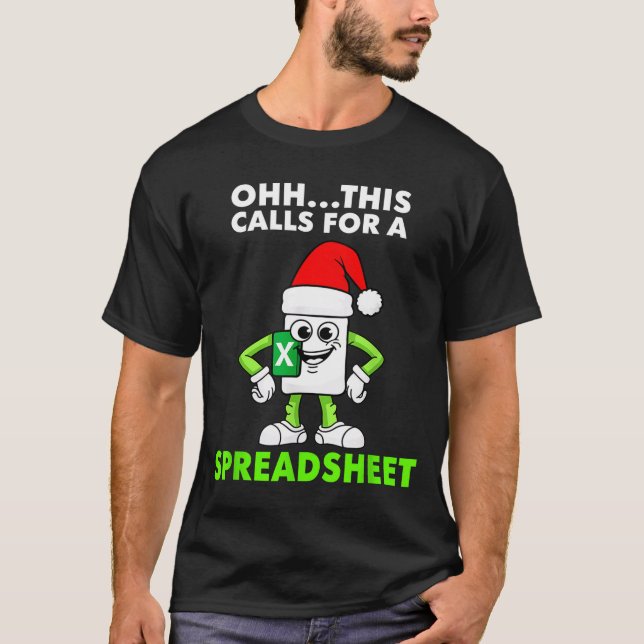 Oh This Calls For A Spreadsheet Excel Christmas Co T Shirt (Framsida)