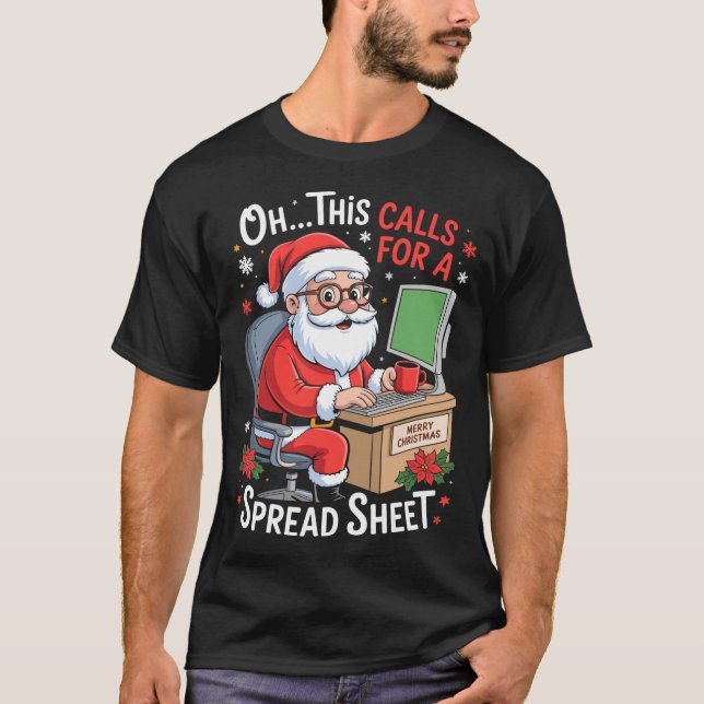 Oh This Calls For A Spreadsheet Santa Excel Funny  T Shirt (Framsida)