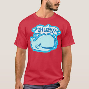 Oh Whale Funny Say Pun of Oh well Sticker T Shirt