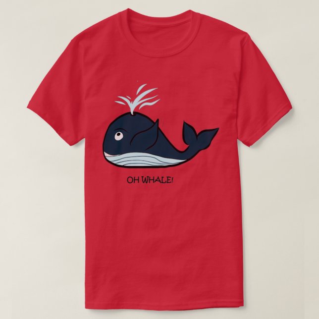 Oh Whale Oh well Whale T Shirt (Design framsida)