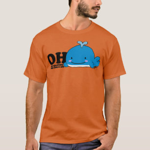 Oh Whale Sea, Bran i Life T Shirt