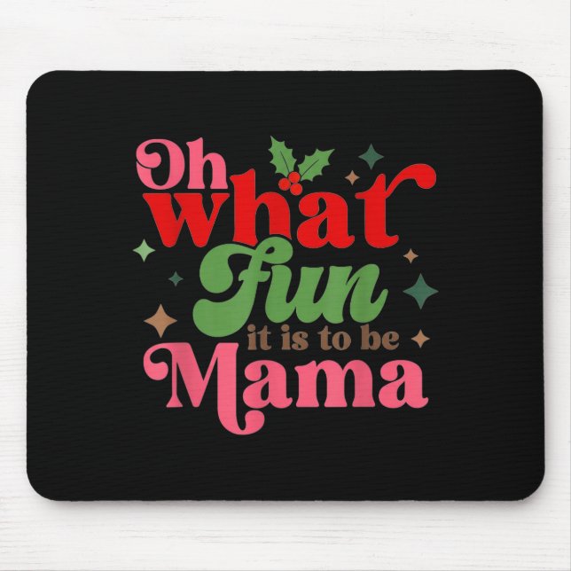 Oh What Fun It Is To Be Mama Christmas Family  Musmatta (Framsidan)