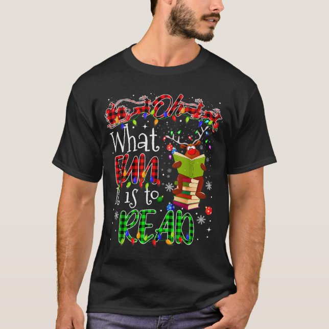 Oh What Fun It Is To Read Book Librarian Teacher C T Shirt (Framsida)
