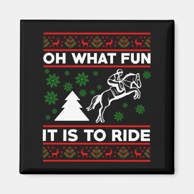 Oh What Fun It Is To Ride Horse Ugly Christmas Bab Magnet (Framsidan)