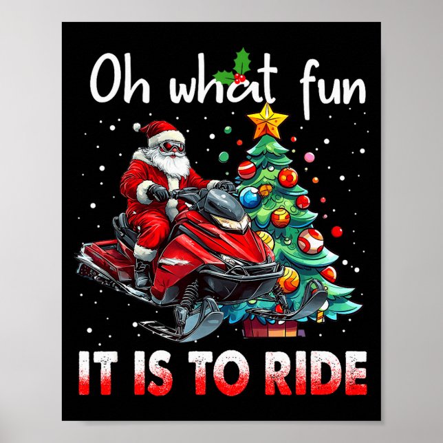 Oh What Fun It Is To Ride Snowmobile Santa Christm Poster (Framsidan)