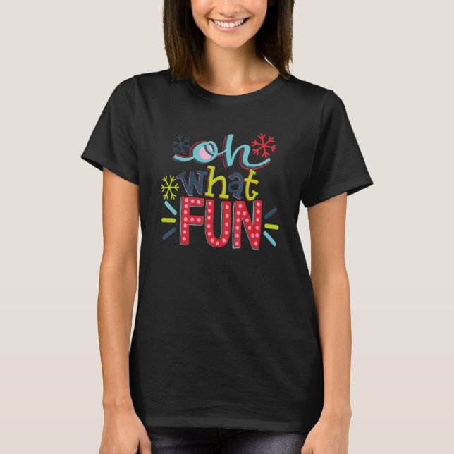 Oh What Fun Merry Christmas Holiday Xmas Vibes T Shirt (Framsida)