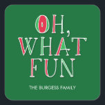 Oh What Roligt Helgdag Stickers Fyrkantigt Klistermärke<br><div class="desc">Perfekt som julfest gynnar klistermärken,  märkre eller kuvertförseglingar till dina partiinbjudningar.</div>