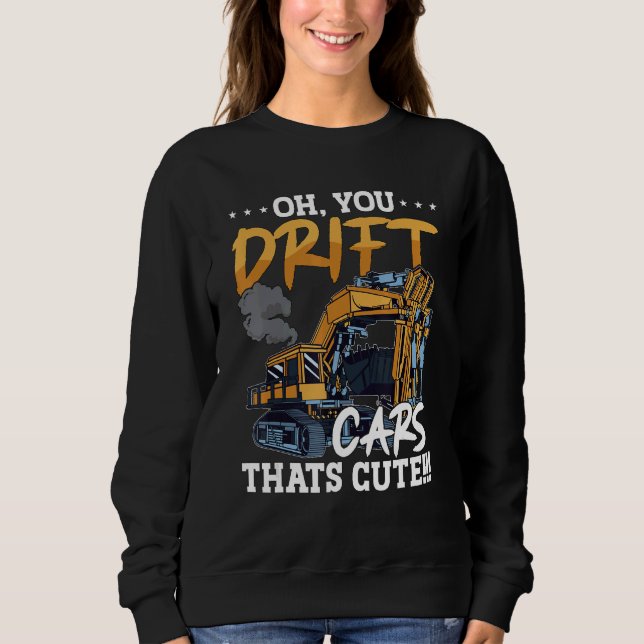 Oh You Drift Cars Thats Cute Construction Site Job T Shirt (Framsida)