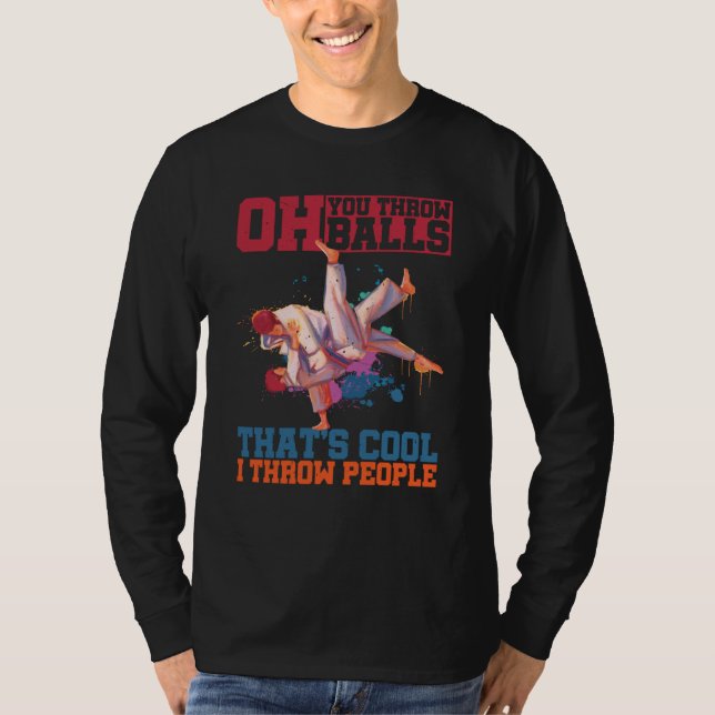 Oh You Throw Balls That's Cool I Throw People T Shirt (Framsida)