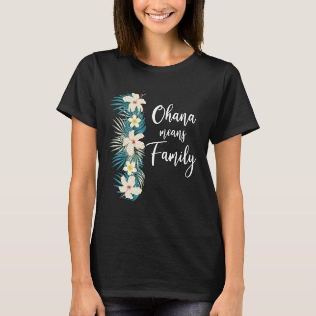 Ohana Elak Family Hawaiian Flower Vacation T Shirt (Framsida)