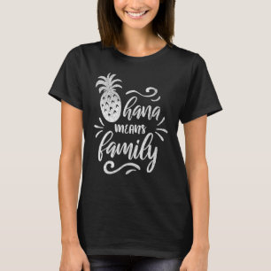 Ohana Elak Family Vacation Hawaii Pineapp T Shirt
