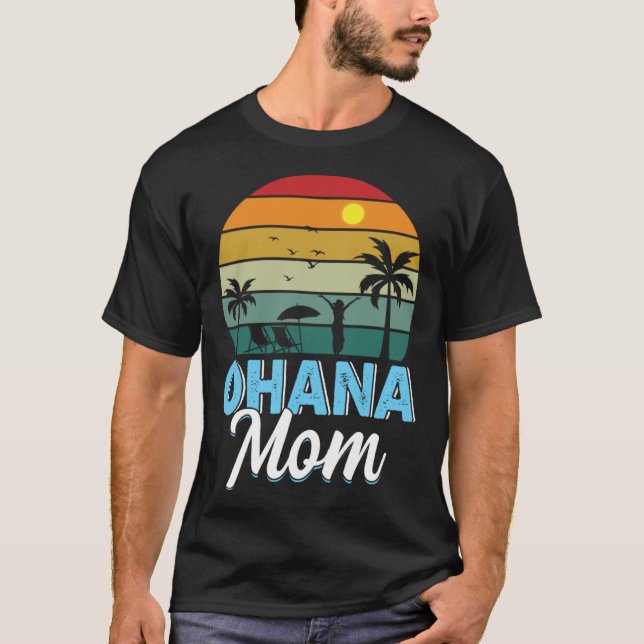 Ohana Mom I Ohana T Shirt (Framsida)
