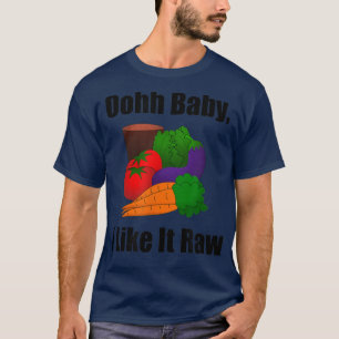 Ohh Baby gillar det rå underliga Vegan Vegetarian T Shirt