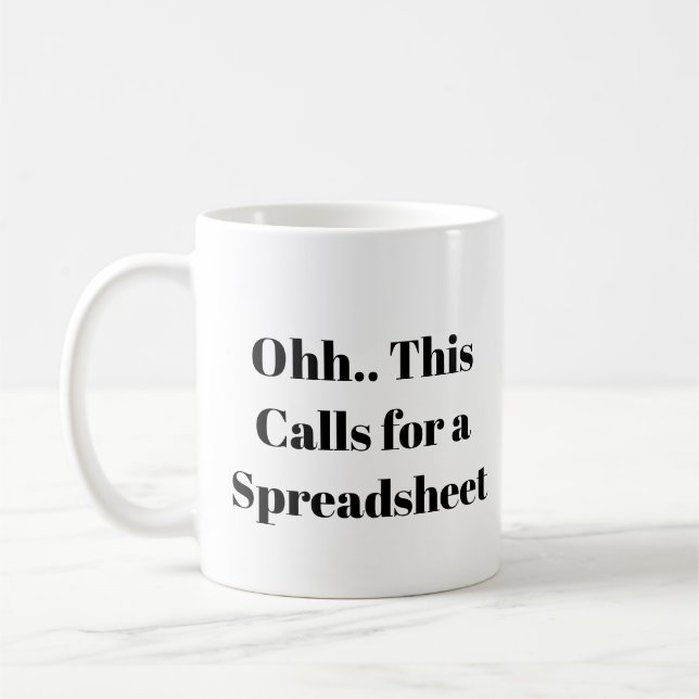 Ohh This Calls for a Spreadsheet, Excel Nerd Funny Kaffemugg (Vänster)