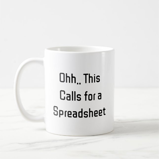 Ohh This Calls for a Spreadsheet, Hilarious Budget Kaffemugg (Vänster)