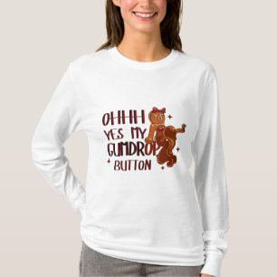Ohhhh, Ja! Min Geléböjd Knapp – Fräck Pepparkaka T Shirt