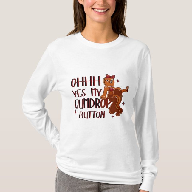 Ohhhh, Yes! My Gumdrop Button – Sassy Gingerbread  T Shirt (Framsida)