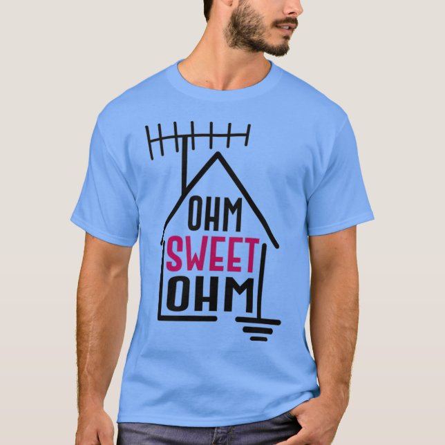 Ohm Sweet Ohm - Amateur Radio T Shirt (Framsida)