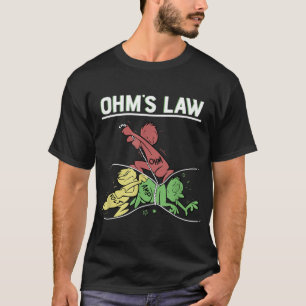 Ohms Law Funny .Electrical Electronics Ingenjör Fu T Shirt