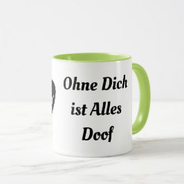 Ohne Dich, Alles Doof Coffee Mugg